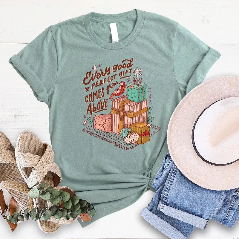 Women's Clothes For Special Occasions Romantic Detailing Every Good and Perfect Gift Comes from Above Tee Women's Clothes For Special Occasions Romantic Detailing Every Good and Perfect Gift Comes from Above Tee