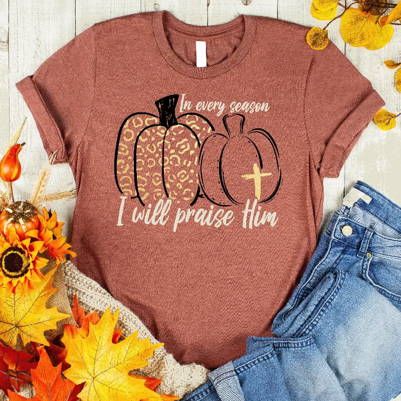 Women's Functional Apparel For Outdoor Activities Season Appropriate Women's Collection In Every Season, I Will Praise Him Tee Women's Functional Apparel For Outdoor Activities Season Appropriate Women's Collection In Every Season, I Will Praise Him Tee